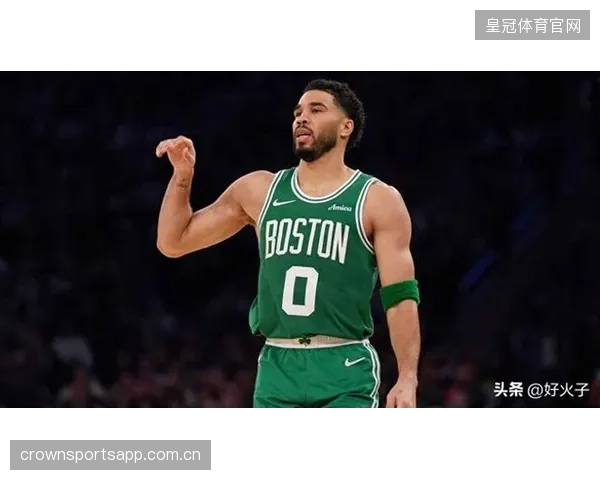 凯尔特人靠塔图姆在外线开火,全队士气迅速上扬的背后逻辑与前景展望
